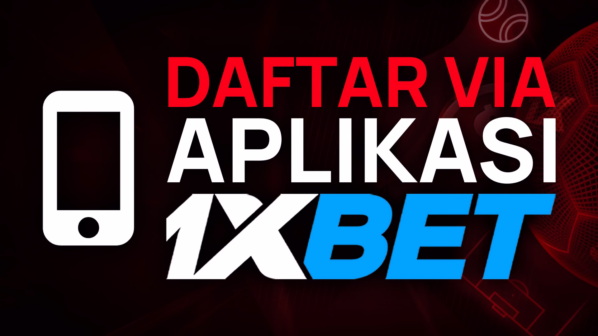 Thumbnail cara mendaftar akun 1xBet melalui aplikasi mobile.